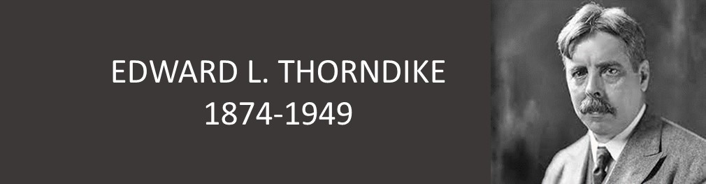 EDWARD L. THORNDIKE (1874-1949)